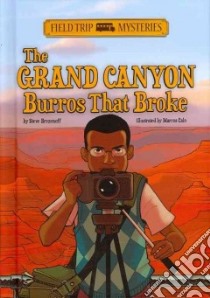 The Grand Canyon Burros That Broke libro in lingua di Brezenoff Steve, Calo Marcos (ILT)