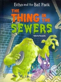 The Thing in the Sewers libro in lingua di Pavanello Roberto, Zeni Marco (TRN)