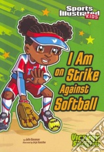 I Am on Strike Against Softball libro in lingua di Gassman Julie, Santillan Jorge (ILT)