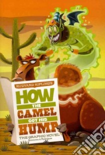 Rudyard Kipling's How the Camel Got His Hump libro in lingua di Simonson Louise (RTL), Rodriguez Pedro (ILT)