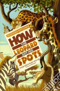 Rudyard Kipling's How the Leopard Got His Spots libro in lingua di Tulien Sean (RTL), Rodriguez Pedro (ILT)