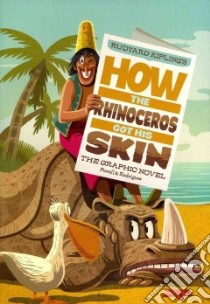 Rudyard Kipling's How the Rhinoceros Got His Skin libro in lingua di Powell Martin (RTL), Rodriguez Pedro (ILT)