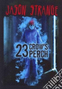 23 Crow's Perch libro in lingua di Strange Jason, Evergreen Nelson (ILT)