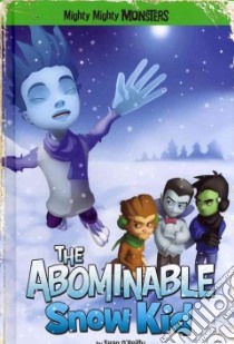 The Abominable Snow Kid libro in lingua di O’Reilly Sean, Arcana Studio (ILT)