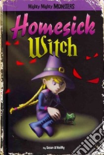 Homesick Witch libro in lingua di O’Reilly Sean, Arcana Studio (ILT)