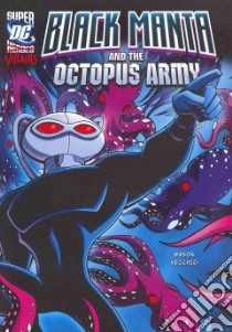 Black Manta and the Octopus Army libro in lingua di Mason Jane, Vecchio Luciano (ILT)