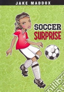 Soccer Surprise libro in lingua di Maddox Jake, Berne Emma Carlson, Wood Katie (ILT)