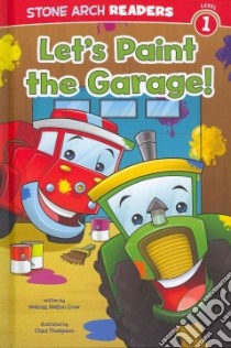 Let's Paint the Garage! libro in lingua di Crow Melinda Melton, Thompson Chad (ILT)