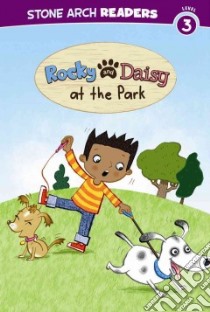 Rocky and Daisy at the Park libro in lingua di Crow Melinda Melton, Brownlow Mike (ILT)
