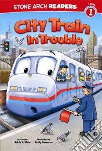 City Train libro in lingua di Klein Adria F., Cameron Craig (ILT)