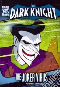 Batman Fights the Joker Virus libro in lingua di Peterson Scott, Cavallaro Mike (ILT), Kane Bob (CRT)