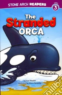 The Stranded Orca libro in lingua di Meister Cari, Harpster Steve (ILT)