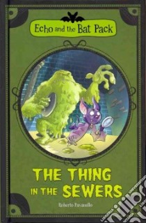 The Thing in the Sewers libro in lingua di Pavanello Roberto, Pisapia Blasco (ILT), Brughera Pamela (ILT), Zeni Marco (TRN)