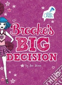 Brooke's Big Decision libro in lingua di Jones Jen, Adams Liz (ILT)