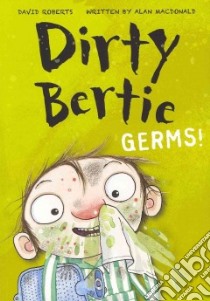 Germs! libro in lingua di McDonald Alan, Roberts David (ILT)