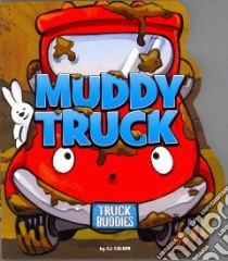 Muddy Truck libro in lingua di Calder C. J., Rooney Ronnie (ILT)