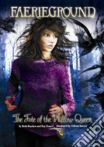 The Fate of the Willow Queen libro in lingua di Bracken Beth, Sawyer Odessa (ILT)