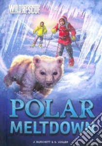 Polar Meltdown libro in lingua di Burchett J., Vogler S.