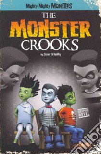 The Monster Crooks libro in lingua di O’Reilly Sean, Arcana Studio (ILT)