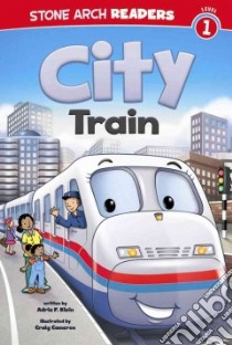 City Train libro in lingua di Klein Adria F., Cameron Craig (ILT)