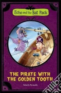 The Pirate With the Golden Tooth libro in lingua di Pavanello Roberto, Zeni Marco (TRN)