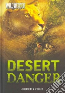 Desert Danger libro in lingua di Burchett J., Vogler S. (CON), Le Feyer Diane (ILT)