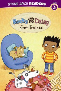 Rocky and Daisy Get Trained libro in lingua di Crow Melinda Melton, Brownlow Mike (ILT)