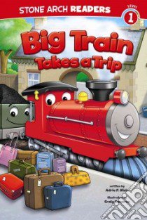 Big Train Takes a Trip libro in lingua di Klein Adria F., Cameron Craig (ILT)