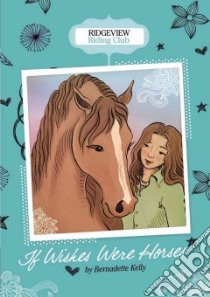 If Wishes Were Horses libro in lingua di Kelly Bernadette