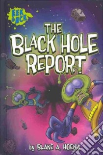 The Black Hole Report libro in lingua di Hoena Blake A., Harpster Steve (ILT)