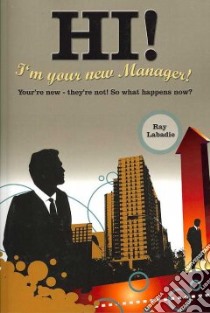 Hi! I'm Your New Manager! libro in lingua di Labadie Ray