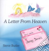 A Letter From Heaven libro in lingua di Butler Steve, Healey Vaun (ILT)