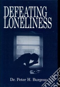 Defeating Loneliness libro in lingua di Burgess Peter H.
