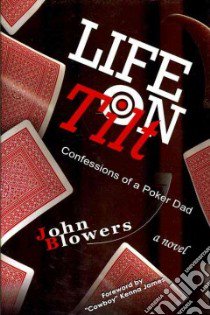 Life on Tilt libro in lingua di Blowers John