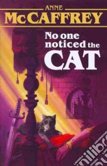 No One Noticed the Cat libro in lingua di McCaffrey Anne