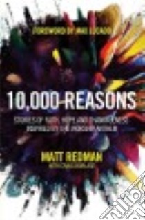 10,000 Reasons libro in lingua di Redman Matt, Borlase Craig (CON), Lucado Max (FRW)
