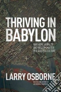 Thriving in Babylon libro in lingua di Osborne Larry