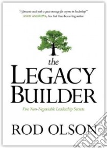 The Legacy Builder libro in lingua di Olson Rod