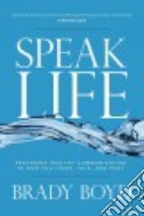 Speak Life libro in lingua di Boyd Brady