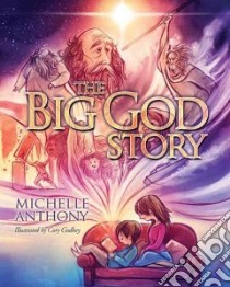 The Big God Story libro in lingua di Anthony Michelle, Godbey Cory (ILT)