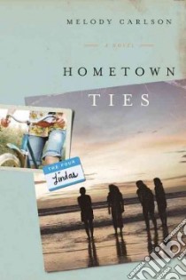 Hometown Ties libro in lingua di Carlson Melody