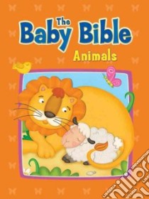 The Baby Bible Animals libro in lingua di Currie Robin, Basaluzzo Constanza (ILT)