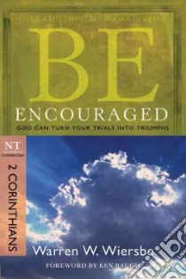 Be Encouraged 2 Corinthians libro in lingua di Wiersbe Warren W.