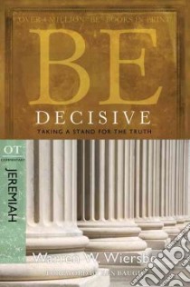 Be Decisive (Jeremiah) libro in lingua di Wiersbe Warren W.