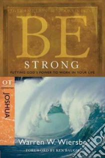 Be Strong Joshua libro in lingua di Wiersbe Warren W.