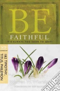 Be Faithful libro in lingua di Wiersbe Warren W.