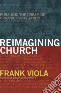 Reimagining Church libro in lingua di Viola Frank