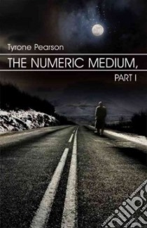 The Numeric Medium libro in lingua di Pearson Tyrone