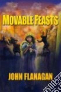 Movable Feasts libro in lingua di Flanagan John