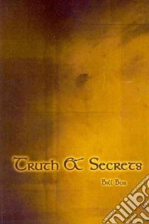 Truth & Secrets libro in lingua di Bos Bill